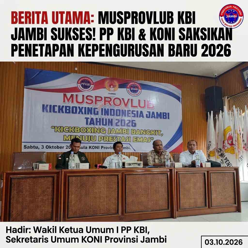 Disaksikan PP KBI dan KONI, Musprovlub Kickboxing Jambi Sukses Tetapkan Kepengurusan Baru 2026